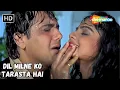Download Lagu Dil Milne Ko Tarasta Hai | Govinda, Ayesha Jhulka | Alka Yagnik Romantic Songs | Ekka Raja Rani Song