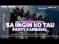 Download Lagu DJ SA INGIN KO TAU VIRAL TIKTOK‼️PARTY KARNAVAL BASS HOREG SPECIAL COLLABORATION NIPPIS45 PROJECT 