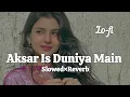 Download Lagu Aksar_Is_Duniya_Main_|| Slowed × Reverb || Suniel Shetty \u0026 Mahima Choudhary | Dhadkan