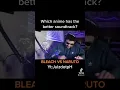 Download Lagu Naruto vs Bleach. Which has the better SOUNDTRACK??