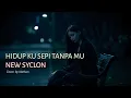 Lagu Hidup Ku Sepi Tanpa Mu - New Syclon (Versi Slow Pop Rock Ballad, Cover by Nathan)