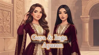Gaya & Inga Abrahamyanner - Aparan