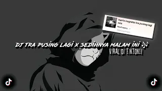 Download DJ TRA PUSING LAGI X SEDIHNYA MALAM INI 🎶 sounds 𝙉𝙖𝙯𝙕𝙇𝙚𝙜𝙖𝙘𝙮 (speed up \u0026 reverb) dj sad viral tiktok MP3