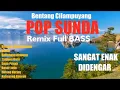 Download Lagu 91] LAGU SUNDA REMIX FULL BASS | ALBUM \