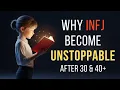 Why INFJ Become Unstoppable After 30 And 40 Years Brutal Truth