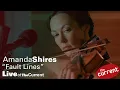 Amanda Shires - Fault Lines live for The Current