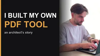 I am an architect At night I built the PDF tool I always needed