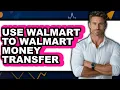 How to Use Walmart to Walmart Money Transfer Full Guide