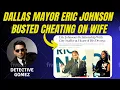 Dallas Mayor Eric Johnson Busted Cheating on Wife