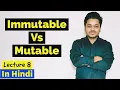Immutable vs Mutable Python lecture 8