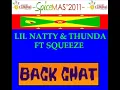 LIL NATTY & THUNDA FT SQUEEZE - BACK CHAT - GRENADA SOCA 2011