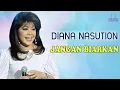 Download Lagu Diana Nasution - Jangan Biarkan (Music Video)