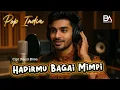 Lagu Hadirmu Bagai Mimpi - Fauzi Bima Versi Pop India #versiindia #hadirmubagaimimpi