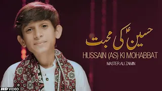 HUSSAIN KI MOHABBAT Manqabat Mola Hussain 3 Shaban Manqabat 2022 Master Ali Zamin TNA RECORDS 