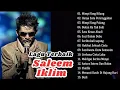 Download Lagu Lagu Terbaik Saleem Iklim || Best Slow Rock Malaysia Lawas || Lagu Jiwang Malaysia 80an Dan 90an
