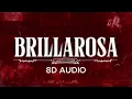 Fuerza Regida - Brillarosa(8D Audio)