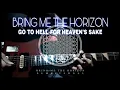 Download Lagu Bring Me The Horizon - Go To Hell For Heavens Sake
