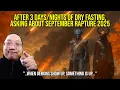 Download Lagu After 3rd day Dry Fast for God's Will, Update September Rapture 2025 (WIDE)