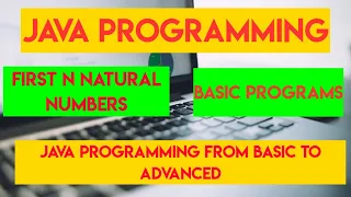 Java Program To Print First N Natural Numbers Print First N Natural Numbers Java Programming
