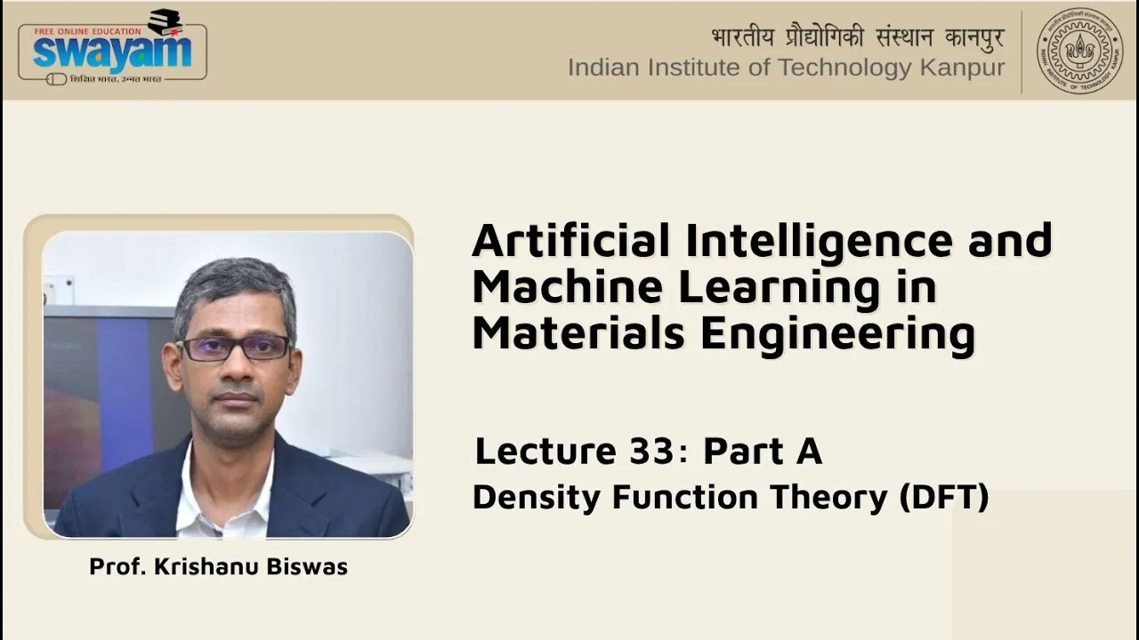 Lecture 33 : Part 1 - Density Function Theory (DFT)