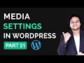 What is media setting in WordPress explained WordPress Tutorial For Beginners Part 21