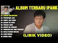 Download Lagu LUMPUR DAN BERLIAN - IPANK FULL ALBUM TERBAIK (LIRIK VIDEO) PERCERAIAN LARA - LAGU POP MELAYU 2025