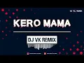 Mamaiya Kero Mama - Remix | Dj Vk Remix | Arjun | Shailendra Singh | Sunny Deol | ममैया करो करो मां