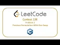 Leetcode 138 Problem 3 - Previous Permutation With One Swap