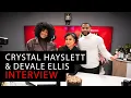 Crystal Hayslett Devale Ellis Discuss Career Breakthroughs Real-Life Relationships More