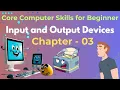 Computer Fundamentals Chapter 3 Input Output Devices