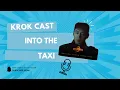 #krokcast | Into the Taxi | Deep dive into #woosung Driver