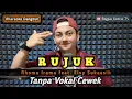 Download Lagu Rujuk - karaoke duet tanpa vokal cewek dangdut koplo | Bagus Satria