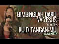 Download Lagu Bimbinglah Daku Ya Yesus medley Ku Di Tangan-Mu - GMS Jabodetabek