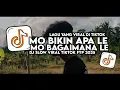 Lagu SLOW BASS !!! DJ MO BIKIN APA LE MO BAGAIMANA LE - KAKA MAIN SALAH REMIX TIKTOK (SLOW BASS)