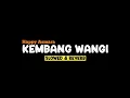 Lagu KEMBANG WANGI - HAPPY ASMARA (Slowed+Reverb+Lirik) SSM