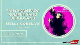 Download Melly Goeslaw  - Tanyakan Pada Rumput Yang Bergoyang | Official Audio MP3