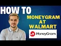 How to MONEYGRAM at Walmart l Double Z