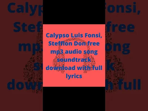 Download MP3 Calypso by Luis Fonsi, Free mp3 audio song download Full Video # Shorts