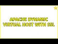 Apache Dynamic Virtual Host with SSL