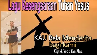 Download Rohani Terbaru. KAU RELA MENDERITA BAGI KAMI. Cipt \u0026 Voc : Yan Mau. MP3