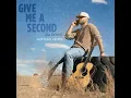 Give Me A Second (the before) - Greylan James