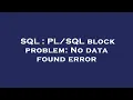 SQL block problem No data found error