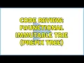 Code Review F Immutable Trie Prefix Tree 2 Solutions