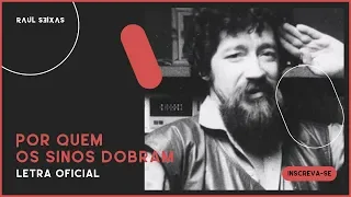 Raul Seixas - Por Quem os Sinos Dobram (Letra Oficial)