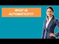 What Is Automaticity