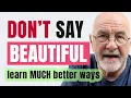 STOP Speaking Basic English Learn other words for beautiful or NICE