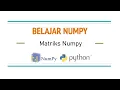 Belajar NumPy - 6 Matriks Numpy
