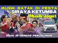 Download Lagu LAGU JOGET MUSIK BATAK DI PESTA || SIRAYA KATUMBA || ENAK DIDENGAR DIPERJALANAN
