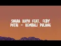 Suara Kayu Ft Feby Putri, Idgitaf, Ahmad - Kembali Pulang, Takut, Tak Lagi Sama (Lirik)