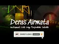 Download Lagu DERAS AIR MATA KARAOKE LIRIK INSTRUMENT LAGU PERPISAHAN